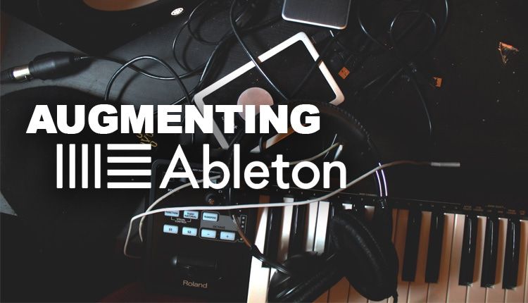 Augmenting Ableton With External Devices